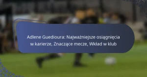Adlene Guedioura: Najważniejsze osiągnięcia w karierze, Znaczące mecze, Wkład w klub