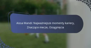 Aissa Mandi: Najważniejsze momenty kariery, Znaczące mecze, Osiągnięcia